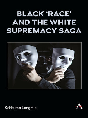 cover image of Black 'race' and the White Supremacy Saga